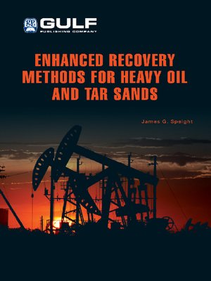 cover image of Enhanced Recovery Methods for Heavy Oil and Tar Sands